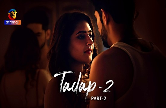 Tadap 2 P02 (2024) Hindi Hot Web Series Atrangii
